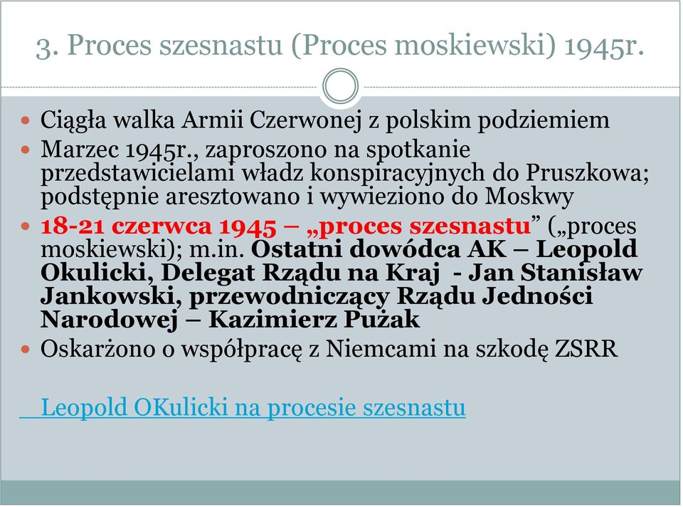 czerwca 1945 proces szesnastu ( proces moskiewski); m.in.