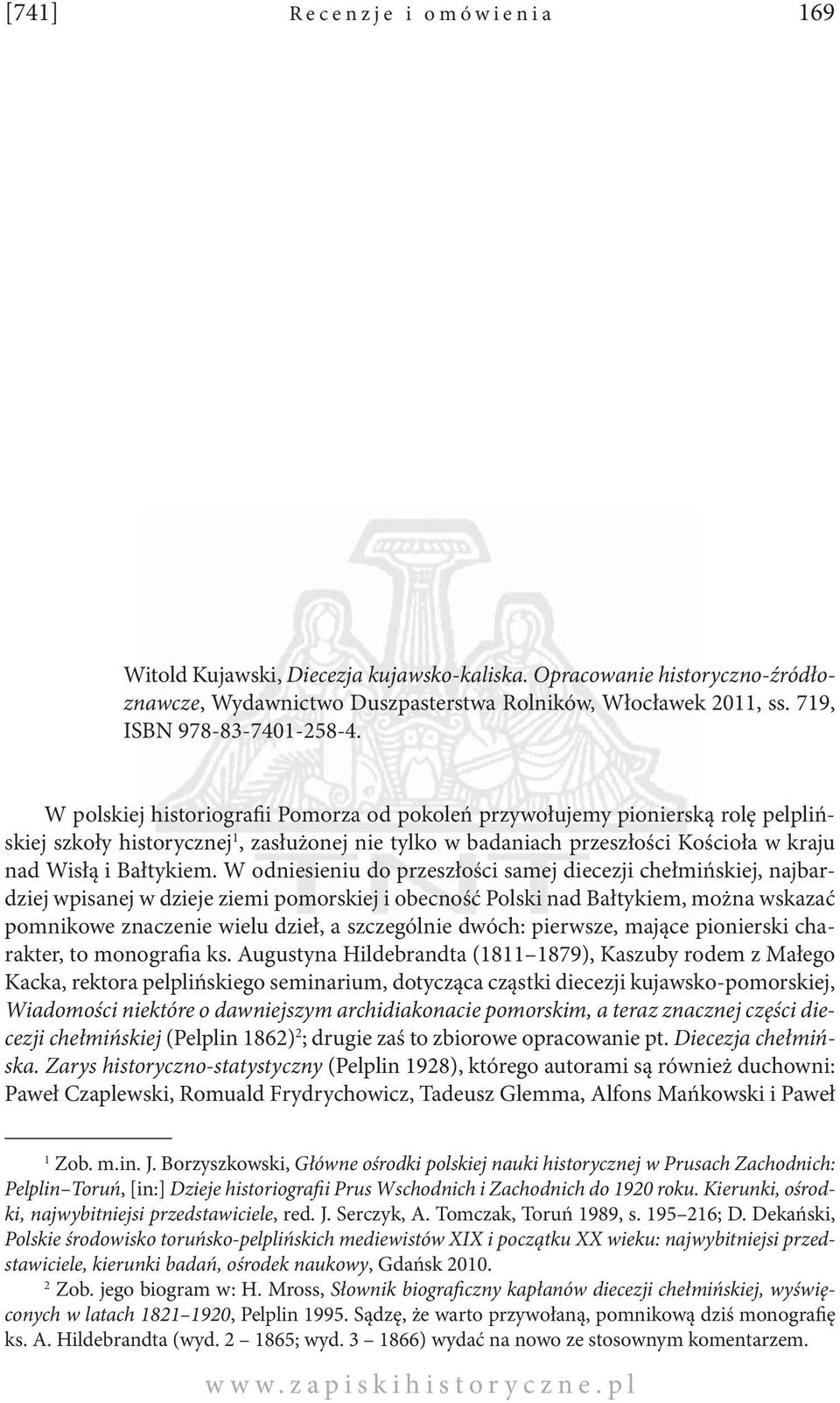 W odniesieniu do przeszłości samej diecezji chełmińskiej, najbardziej wpisanej w dzieje ziemi pomorskiej i obecność Polski nad Bałtykiem, można wskazać pomnikowe znaczenie wielu dzieł, a szczególnie