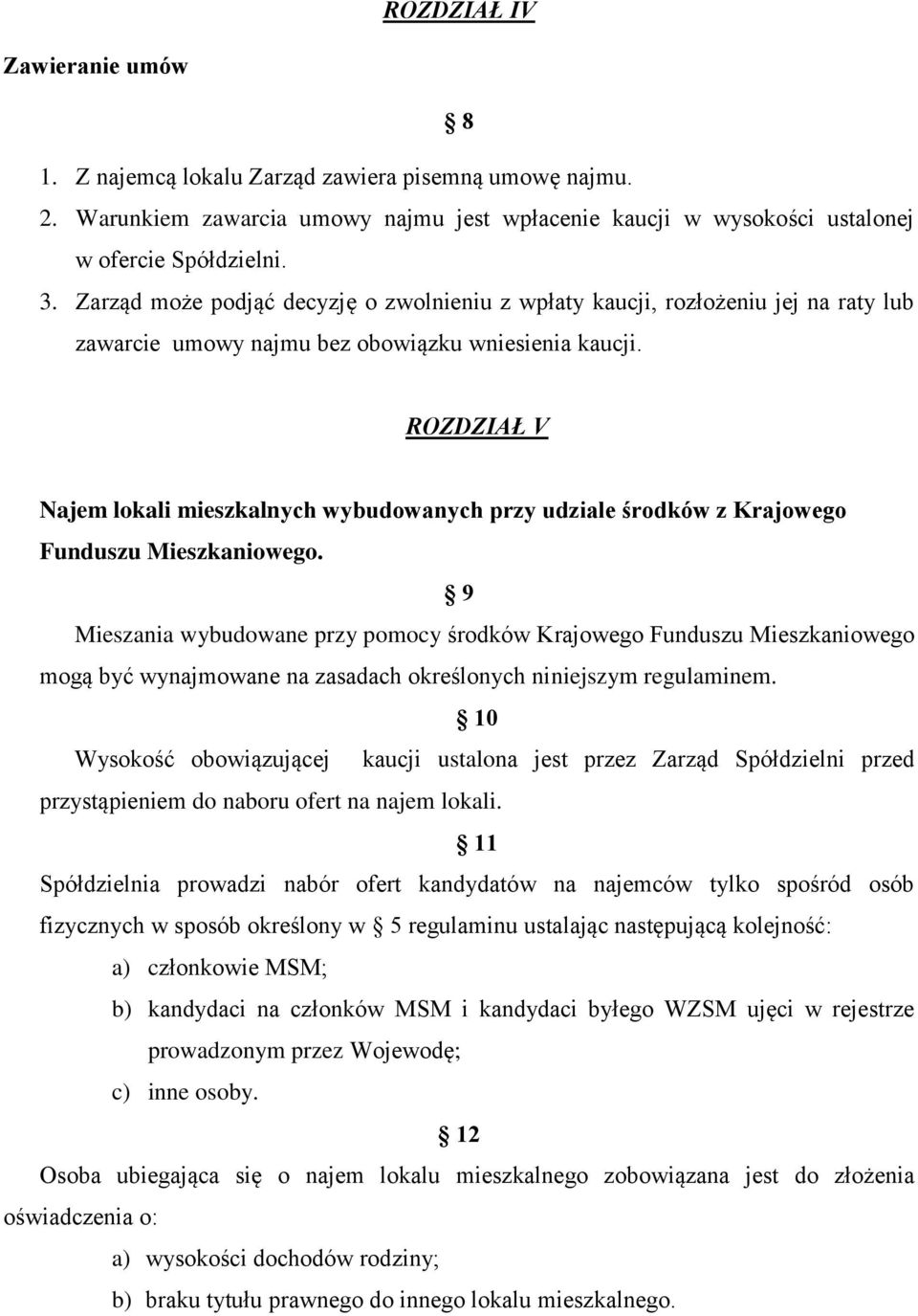 ROZDZIAŁ V Najem lokali mieszkalnych wybudowanych przy udziale środków z Krajowego Funduszu Mieszkaniowego.