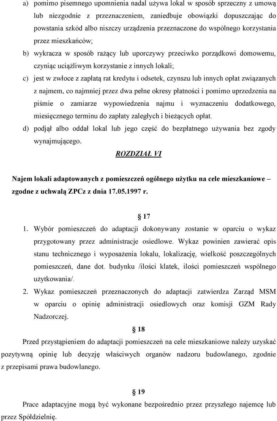kredytu i odsetek, czynszu lub innych opłat związanych z najmem, co najmniej przez dwa pełne okresy płatności i pomimo uprzedzenia na piśmie o zamiarze wypowiedzenia najmu i wyznaczeniu dodatkowego,