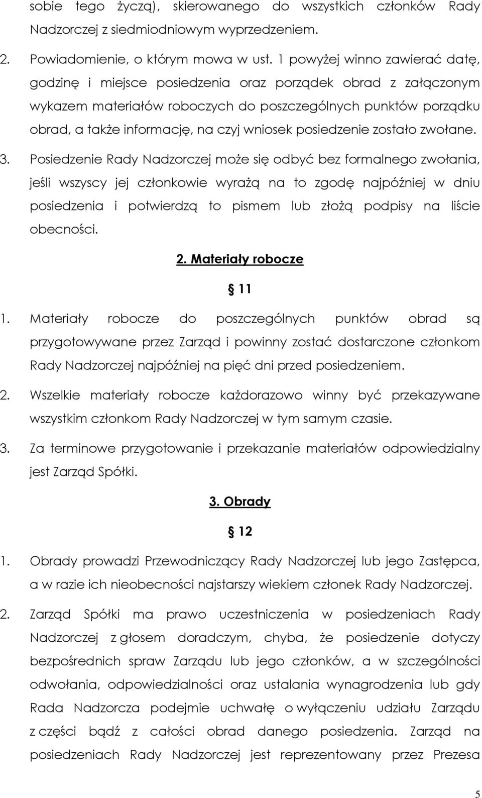wniosek posiedzenie zostało zwołane. 3.