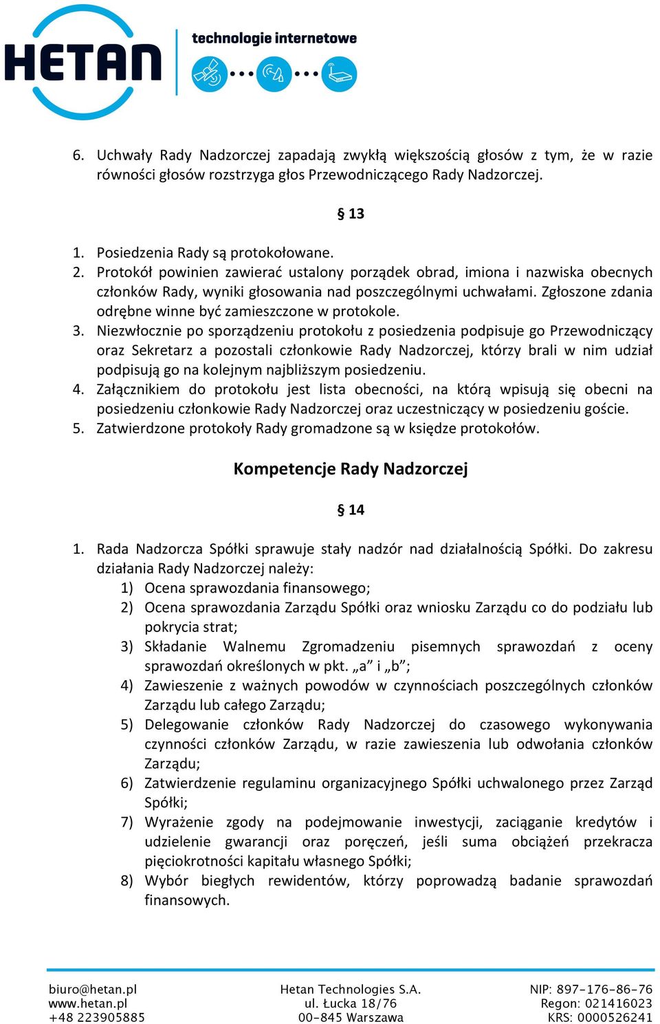 Zgłoszone zdania odrębne winne być zamieszczone w protokole.