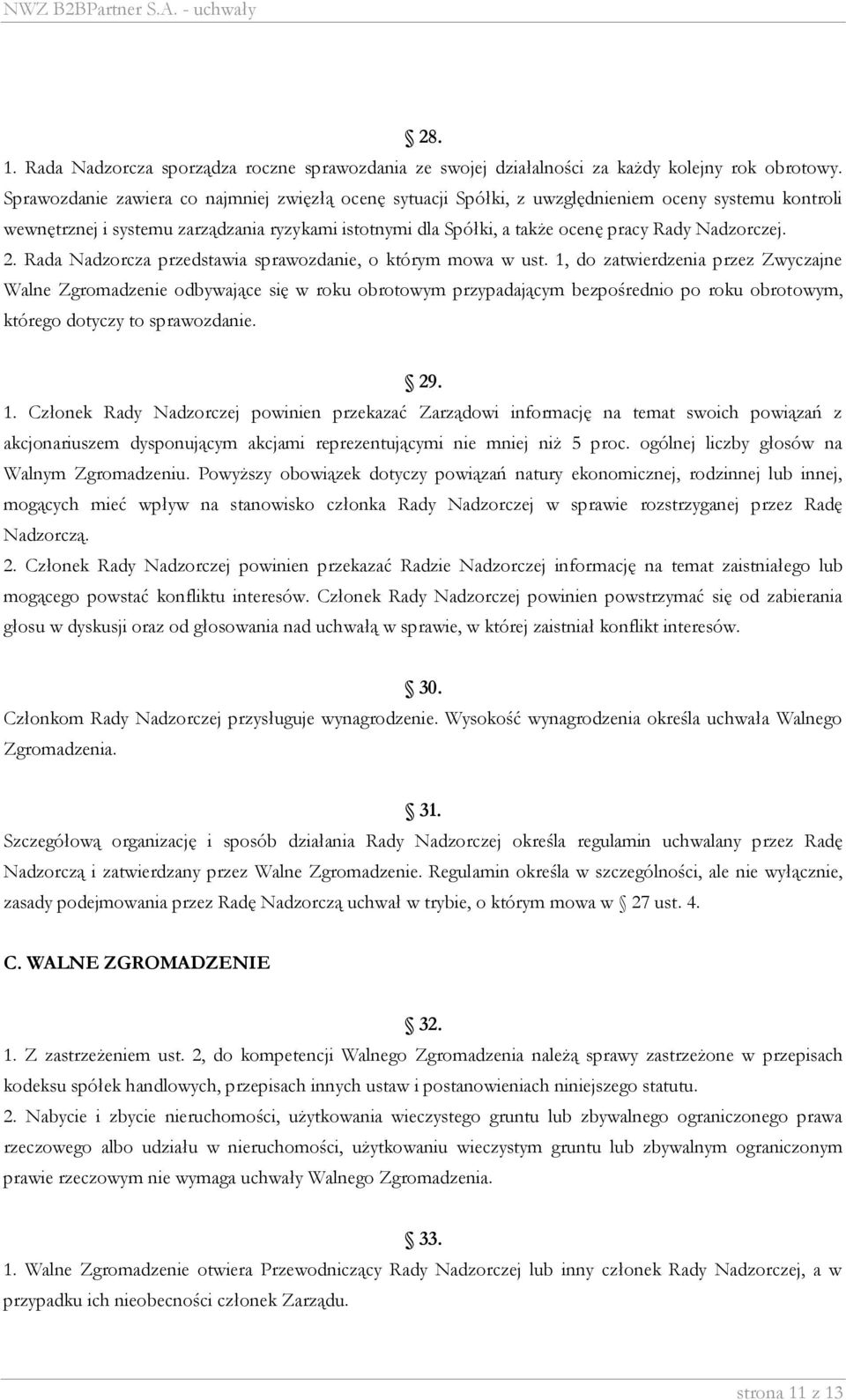 Nadzorczej. 2. Rada Nadzorcza przedstawia sprawozdanie, o którym mowa w ust.