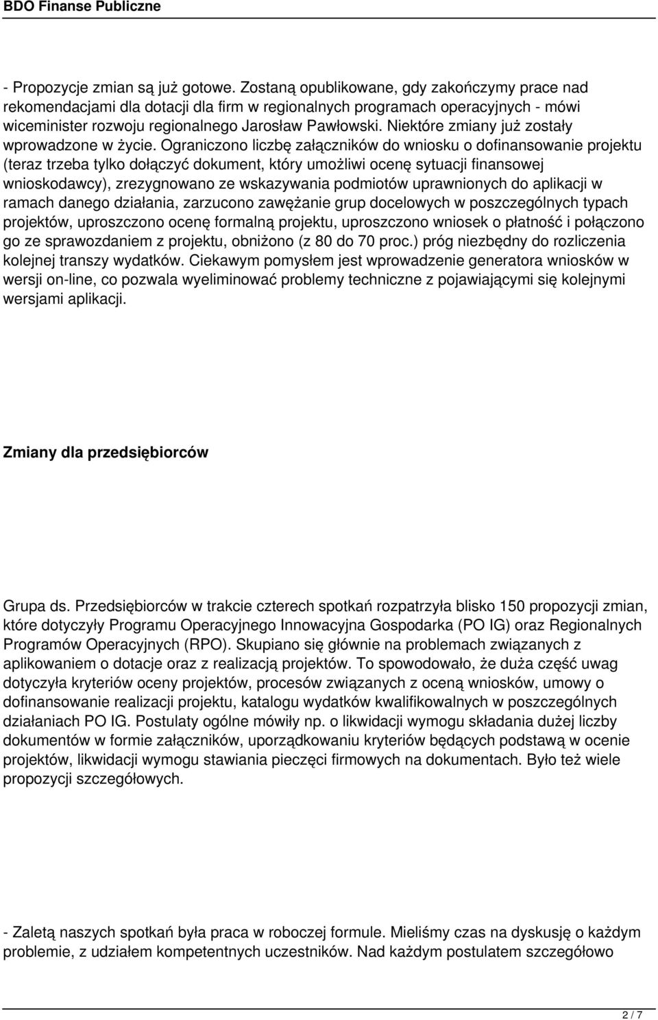 Niektóre zmiany już zostały wprowadzone w życie.