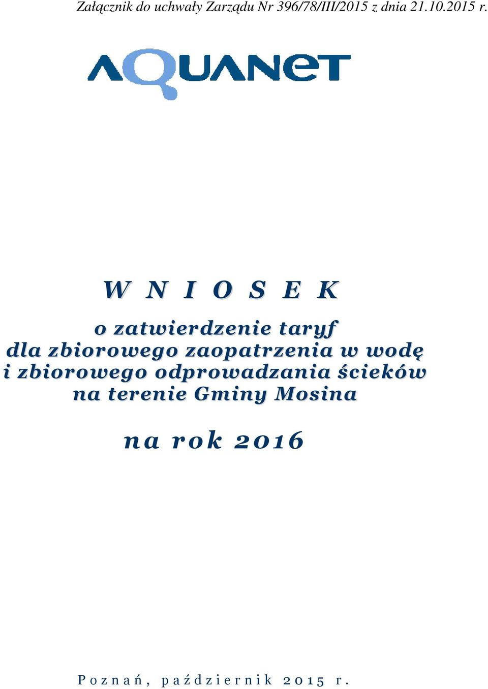 W N I O S E K o zatwierdzenie taryf dla zbiorowego zaopatrzenia w