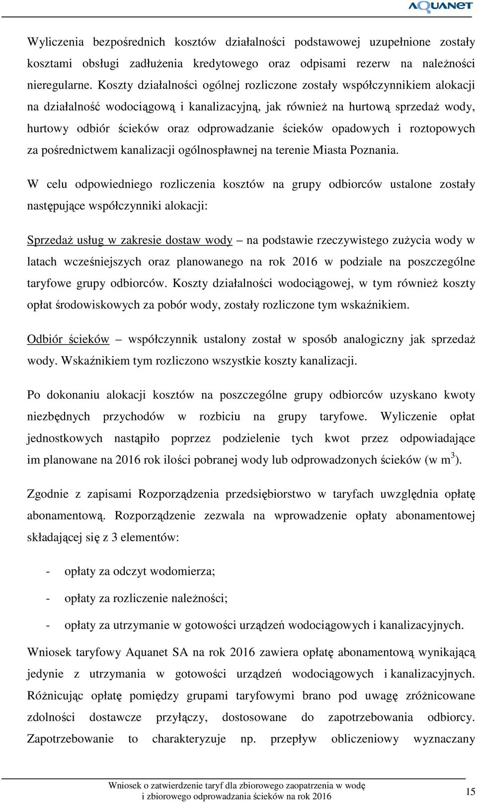ścieków opadowych i roztopowych za pośrednictwem kanalizacji ogólnospławnej na terenie Miasta Poznania.