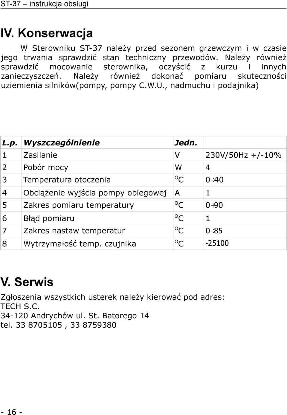 , nadmuchu i podajnika) L.p. Wyszczególnienie Jedn.
