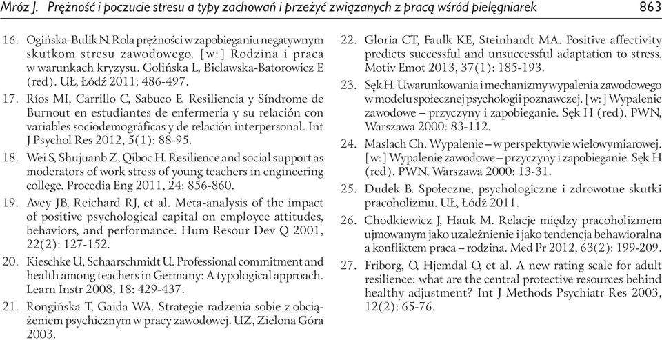 Resiliencia y Síndrome de Burnout en estudiantes de enfermería y su relación con variables sociodemográficas y de relación interpersonal. Int J Psychol Res 2012, 5(1): 88-95. 18.