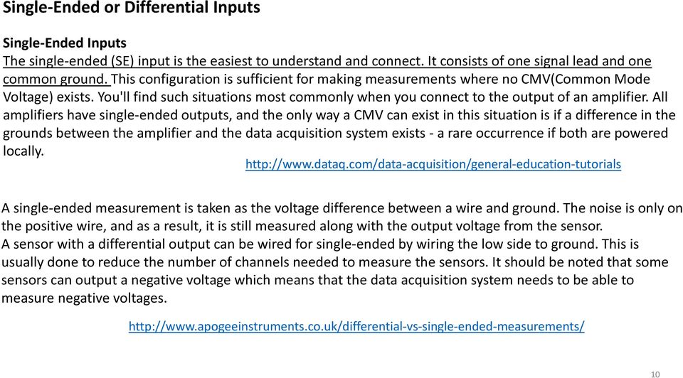All amplifiers have single-ended outputs, and the only way a CMV can exist in this situation is if a difference in the grounds between the amplifier and the data acquisition system exists - a rare