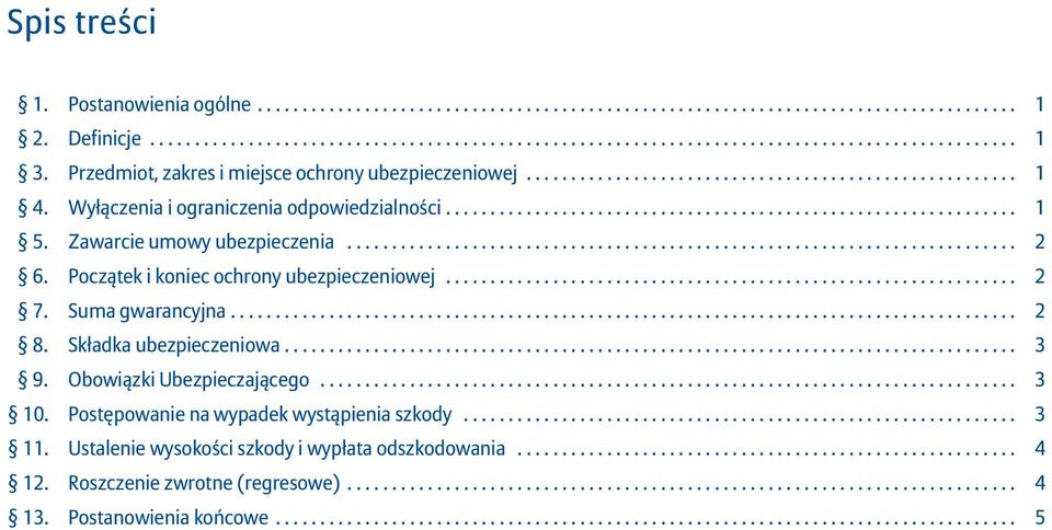 Zawarcie umowy ubezpieczenia........................................................................... 2 6. Początek i koniec ochrony ubezpieczeniowej................................................................ 2 7.