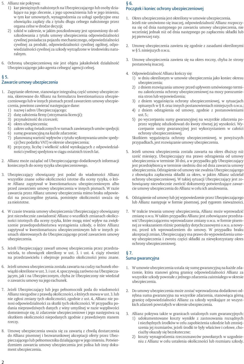 ubezpieczenia odpowiedzialności cywilnej posiadacza pojazdu mechanicznego, odpowiedzialności cywilnej za produkt, odpowiedzialności cywilnej ogólnej, odpowiedzialności cywilnej za szkody wyrządzone w