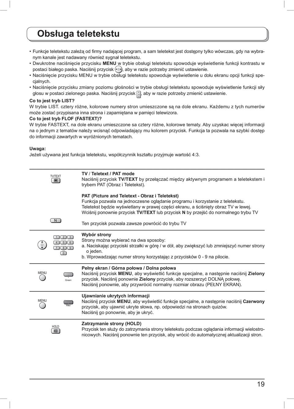 aciśnięcie przycisku MEU w trybie obsługi teletekstu spowoduje wyświetlenie u dołu ekranu opcji funkcji specjalnych.