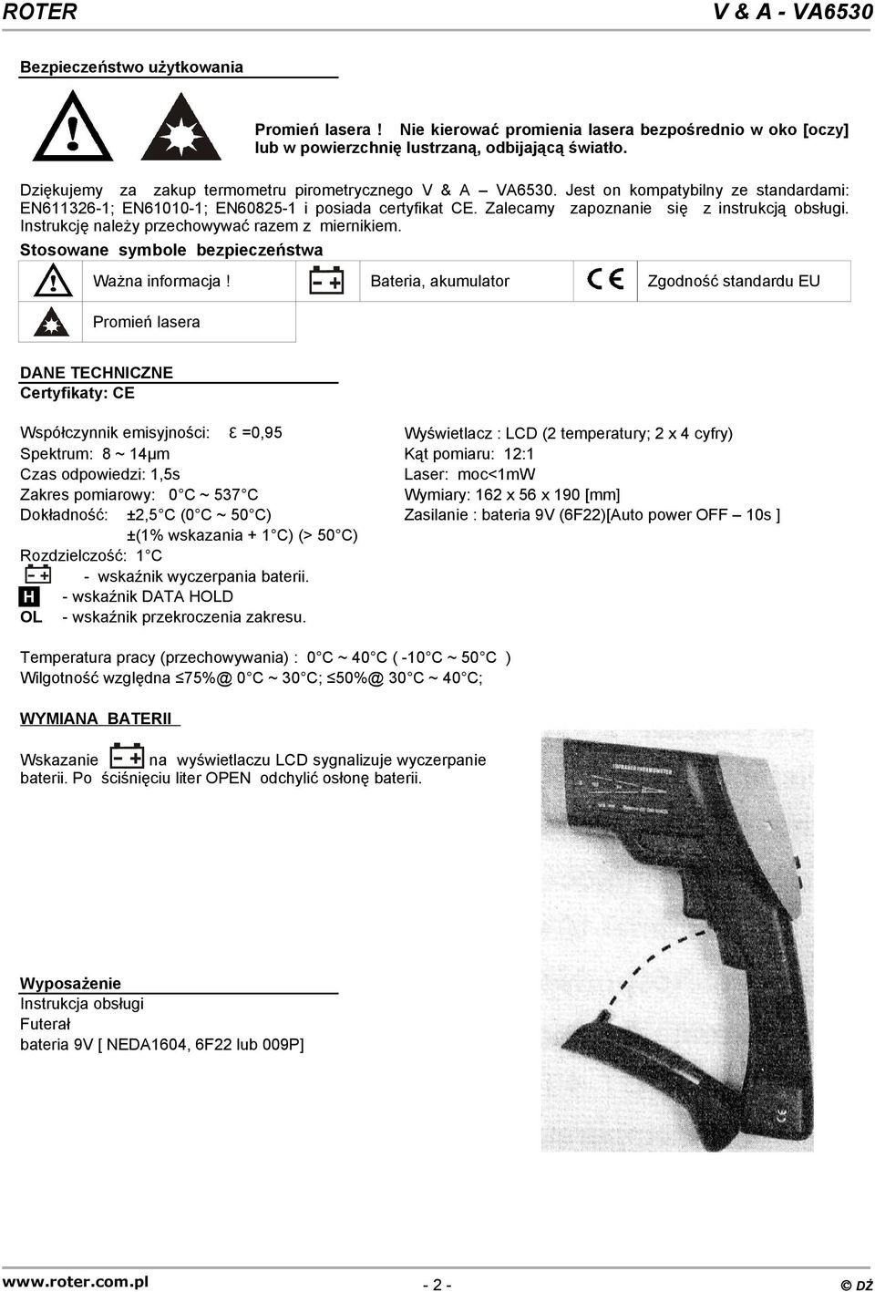 Zalecamy zapoznanie się z instrukcją obsługi. Instrukcję należy przechowywać razem z miernikiem. Stosowane symbole bezpieczeństwa Ważna informacja!