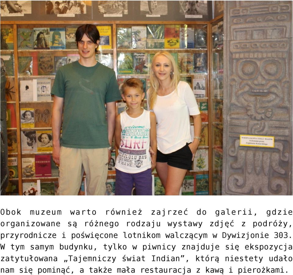 W tym samym budynku, tylko w piwnicy znajduje się ekspozycja zatytułowana Tajemniczy