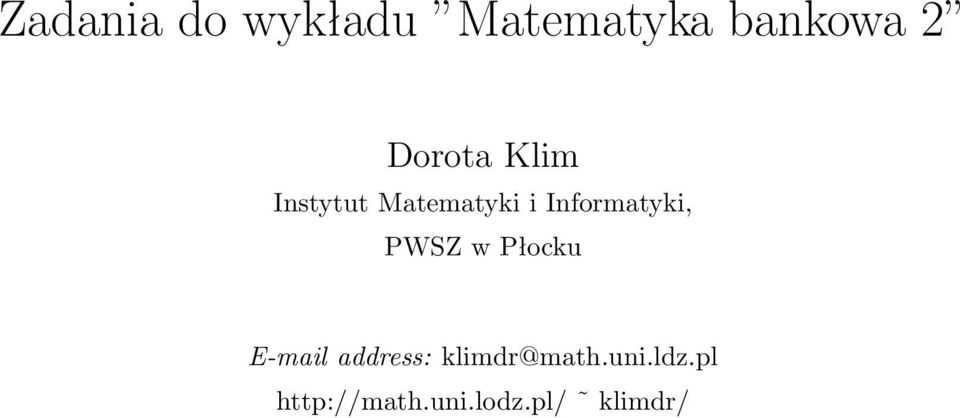 Informatyki, PWSZ w Płocku E-mail address: