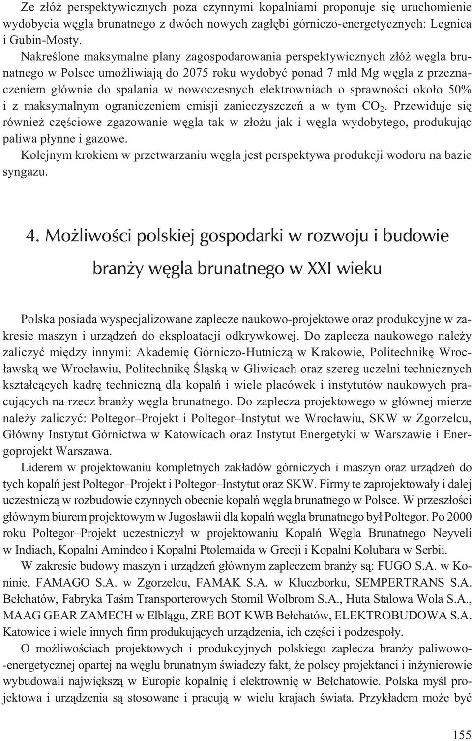 elektrowniach o sprawnoœci oko³o 50% i z maksymalnym ograniczeniem emisji zanieczyszczeñ a w tym CO 2.