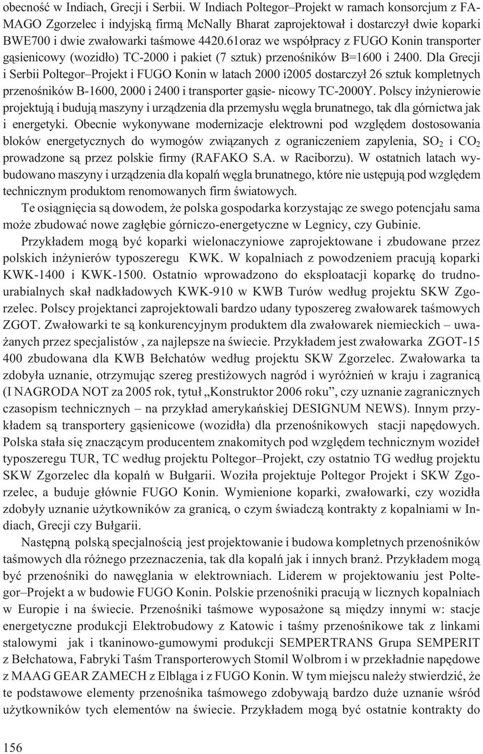 61oraz we wspó³pracy z FUGO Konin transporter g¹sienicowy (wozid³o) TC-2000 i pakiet (7 sztuk) przenoœników B=1600 i 2400.