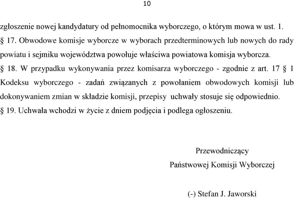 18. W przypadku wykonywania przez komisarza wyborczego - zgodnie z art.
