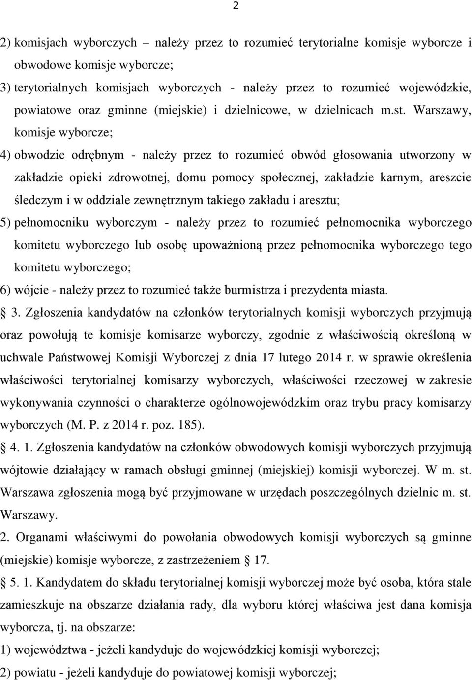 Warszawy, komisje wyborcze; 4) obwodzie odrębnym - należy przez to rozumieć obwód głosowania utworzony w zakładzie opieki zdrowotnej, domu pomocy społecznej, zakładzie karnym, areszcie śledczym i w