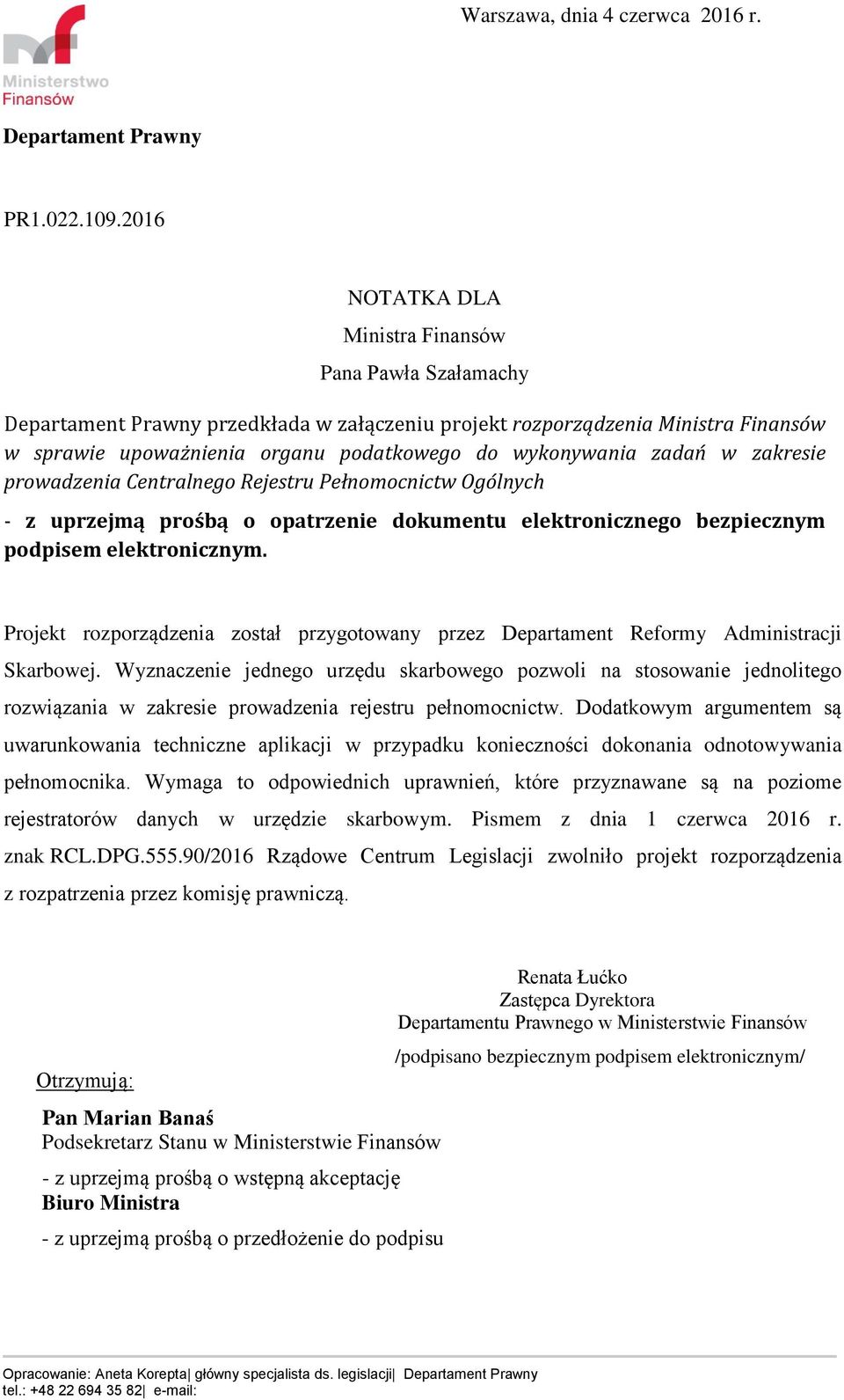 zadań w zakresie prowadzenia Centralnego Rejestru Pełnomocnictw Ogólnych - z uprzejmą prośbą o opatrzenie dokumentu elektronicznego bezpiecznym podpisem elektronicznym.