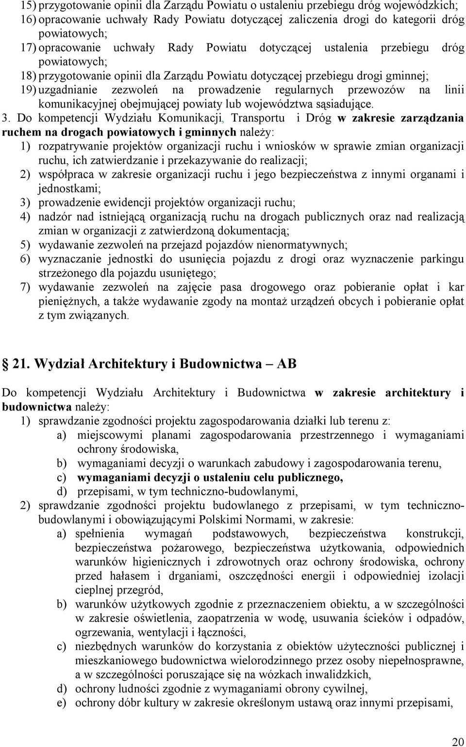 regularnych przewozów na linii komunikacyjnej obejmującej powiaty lub województwa sąsiadujące. 3.