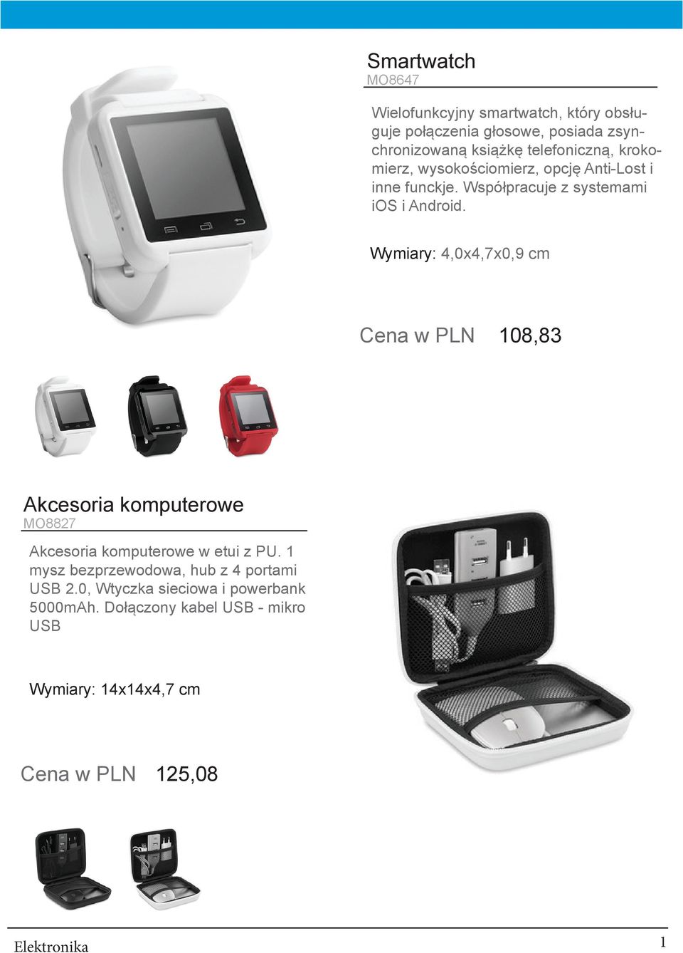 Wymiary: 4,0x4,7x0,9 cm Cena w PLN 108,83 Akcesoria komputerowe MO8827 Akcesoria komputerowe w etui z PU.