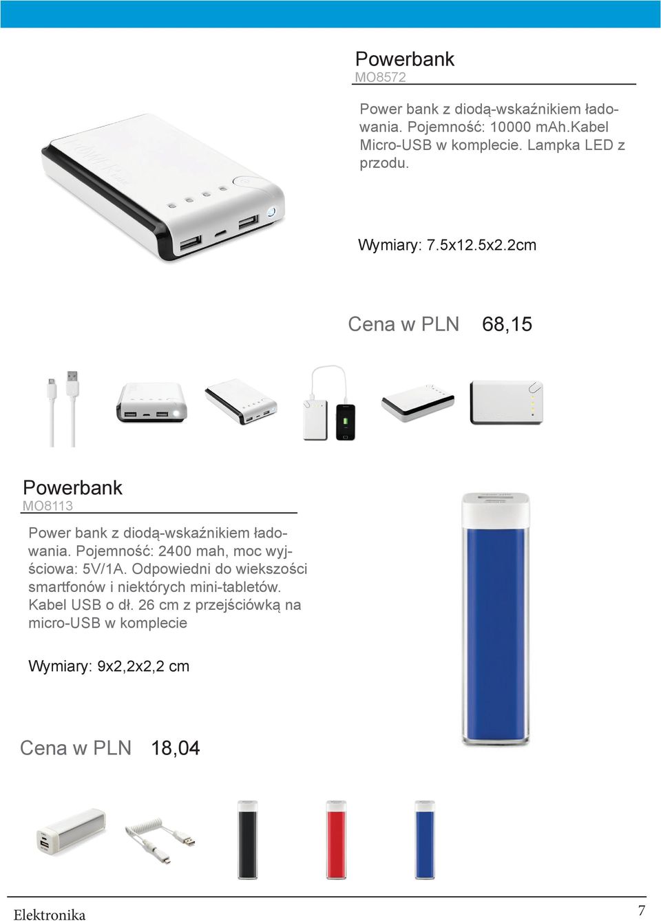 2cm Cena w PLN 68,15 Powerbank MO8113 Power bank z diodą-wskaźnikiem ładowania.