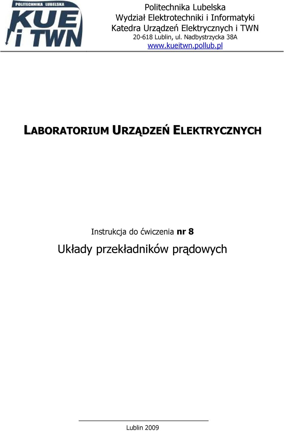 Nadbystrzycka 38A www.kueitwn.pollub.