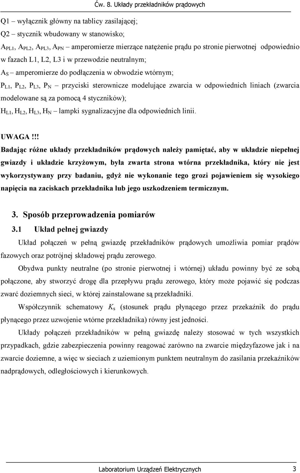 L1, H L2, H L3, H N lampki sygnalizacyjne dla odpowiednich linii. UWAGA!