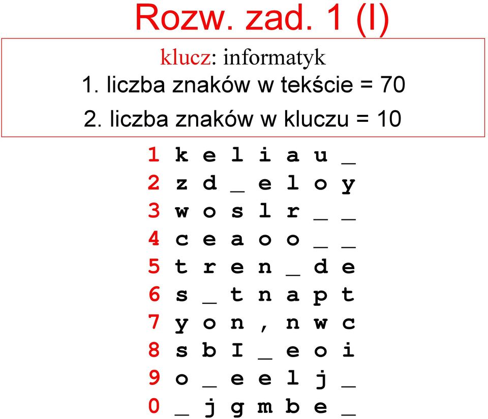 liczba znaków w kluczu = 10 1 k e l i a u _ 2 z d _ e l o y 3