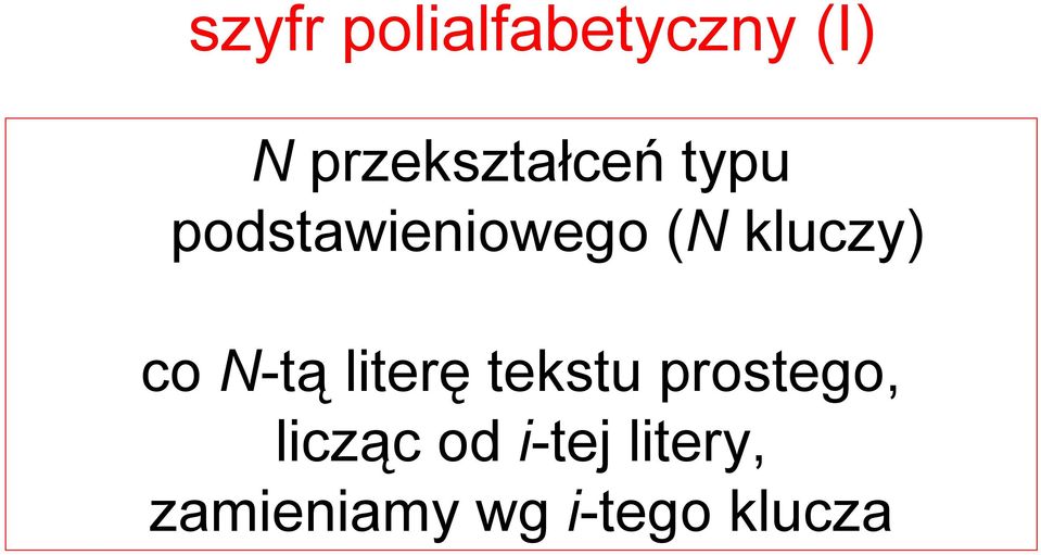 kluczy) co N-tą literę tekstu prostego,