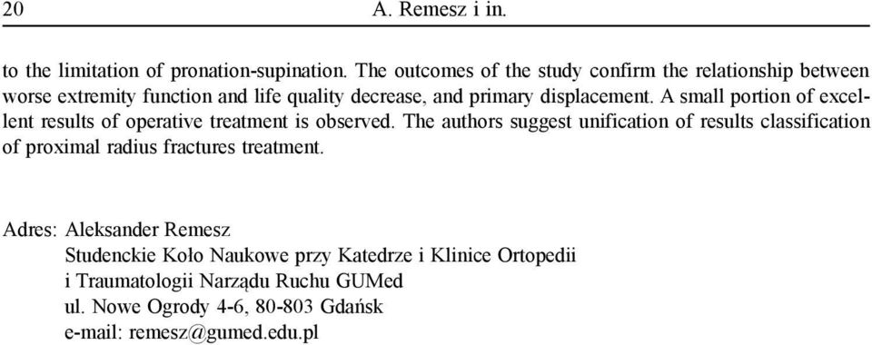 A small portion of excellent results of operative treatment is observed.