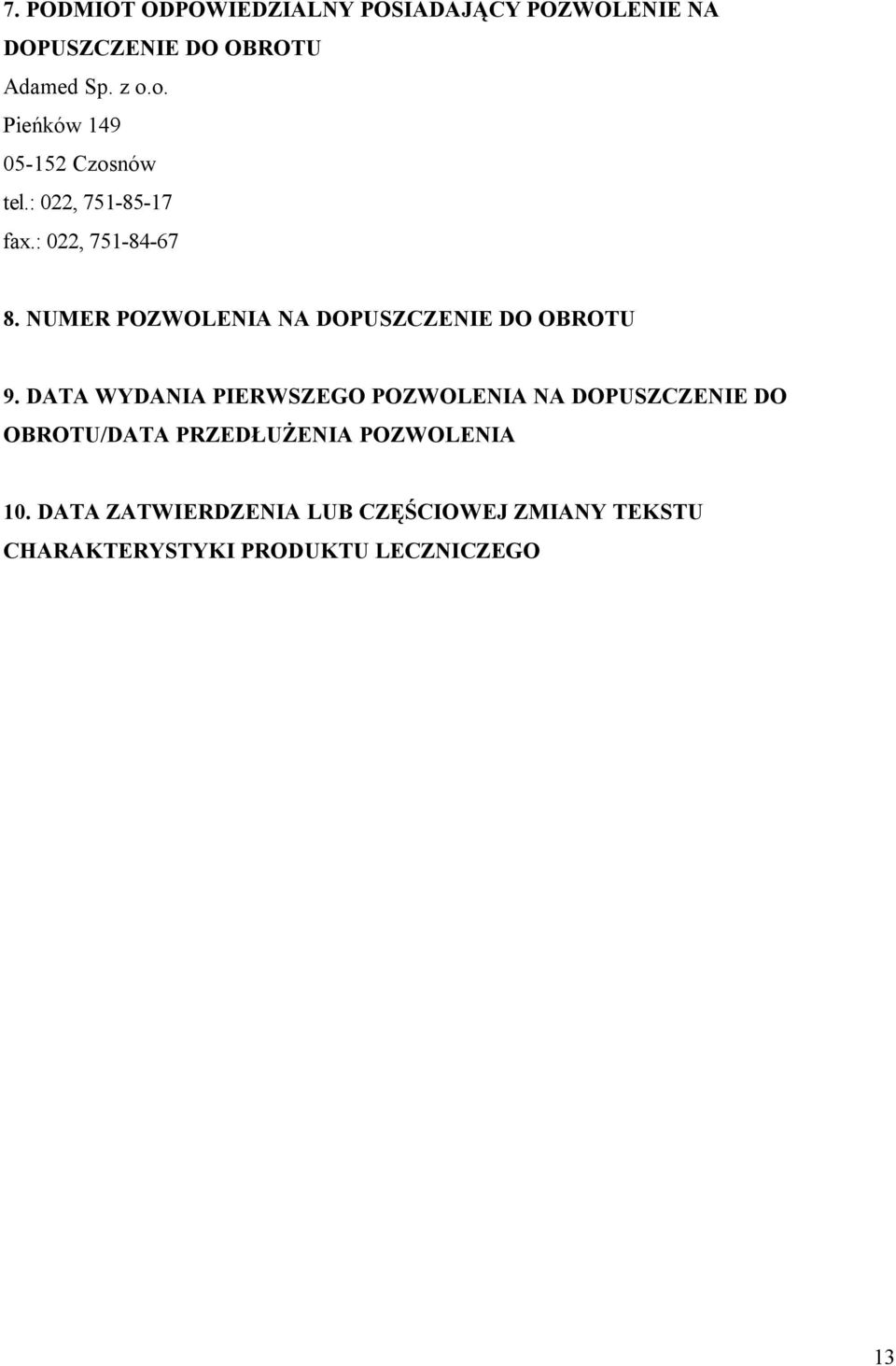 NUMER POZWOLENIA NA DOPUSZCZENIE DO OBROTU 9.