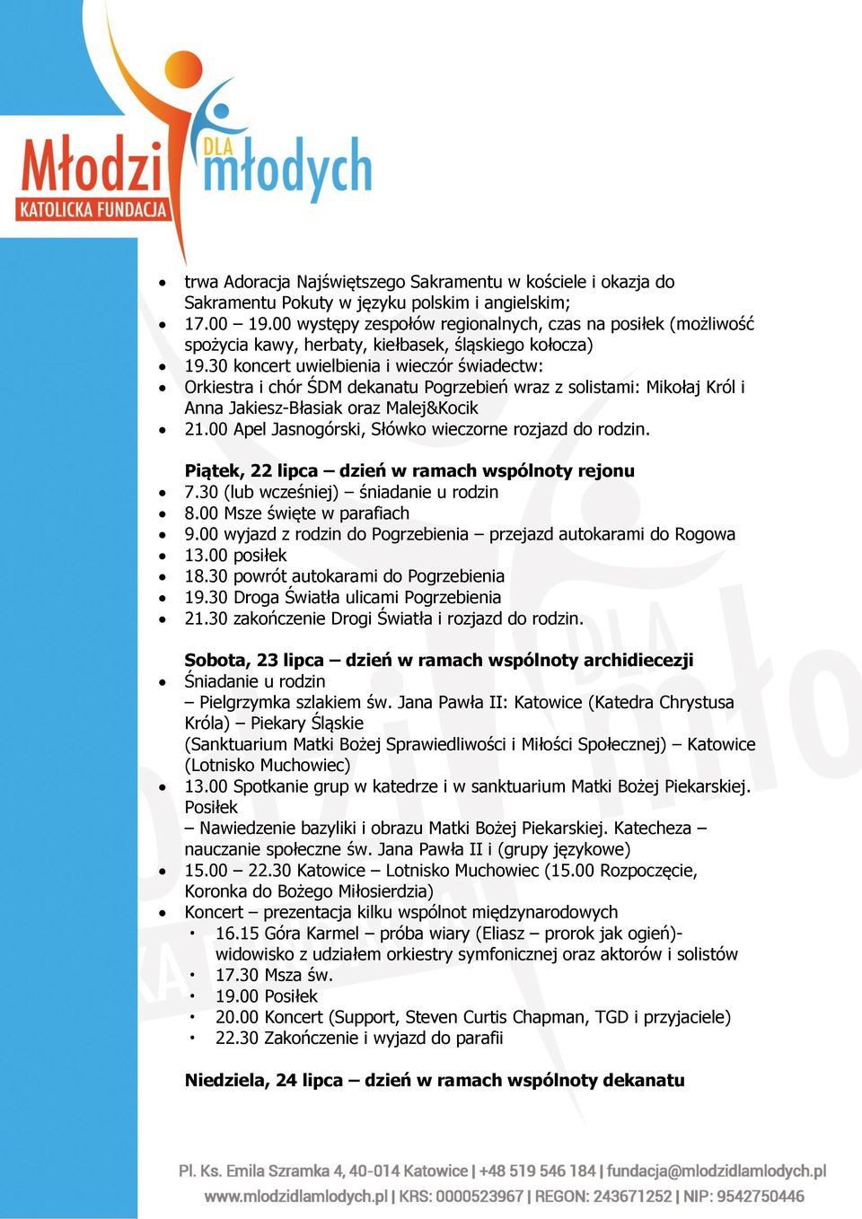 30 koncert uwielbienia i wieczór świadectw: Orkiestra i chór ŚDM dekanatu Pogrzebień wraz z solistami: Mikołaj Król i Anna Jakiesz-Błasiak oraz Malej&Kocik 21.