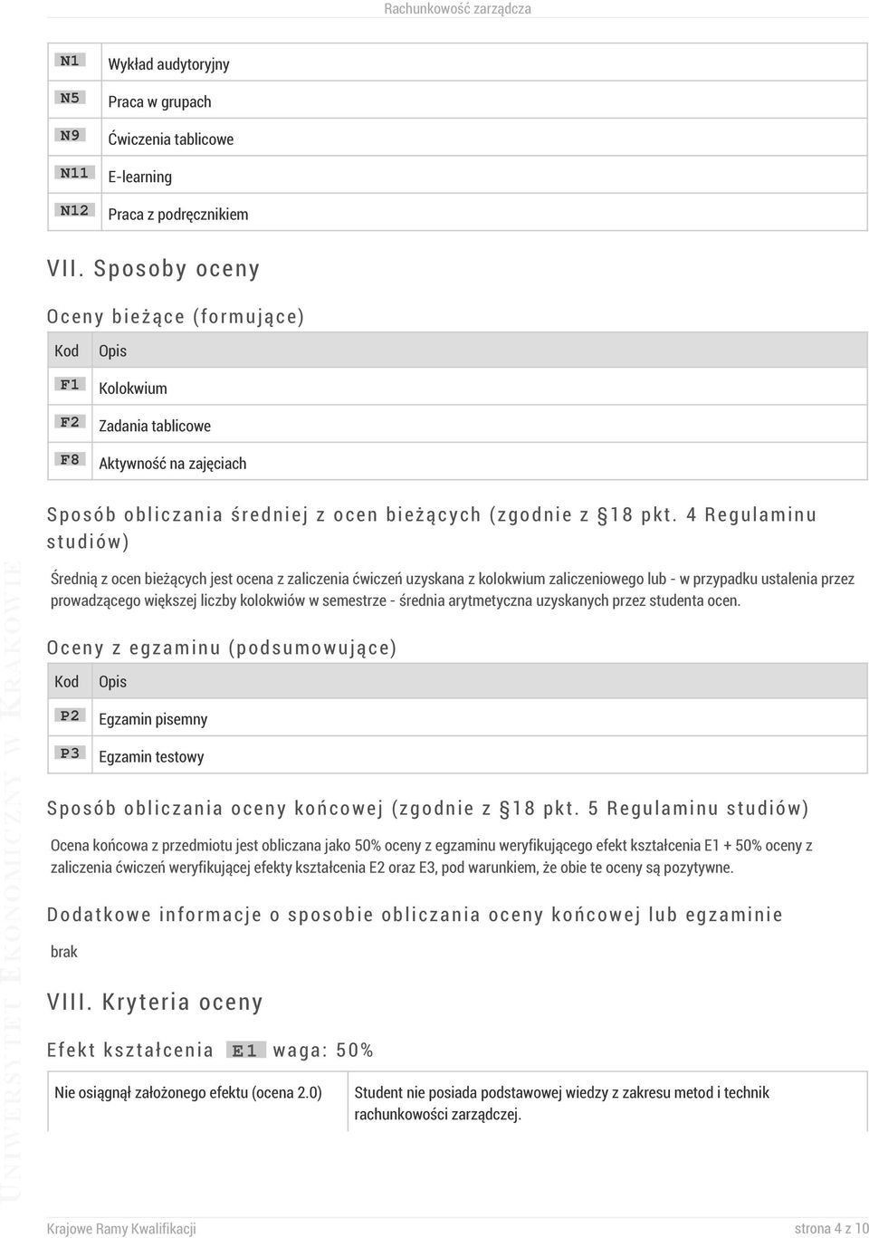 4 Regulaminu studiów) Średnią z ocen bieżących jest ocena z zaliczenia ćwiczeń uzyskana z kolokwium zaliczeniowego lub - w przypadku ustalenia przez prowadzącego większej liczby kolokwiów w semestrze