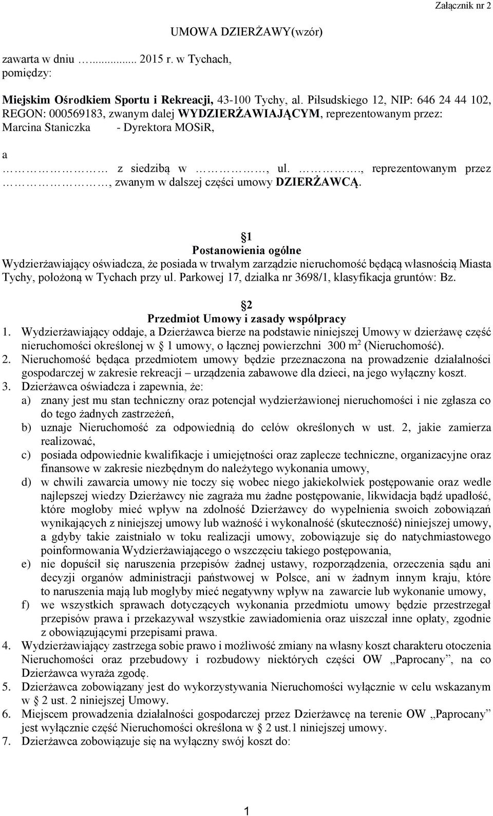 ., reprezentowanym przez, zwanym w dalszej części umowy DZIERŻAWCĄ.