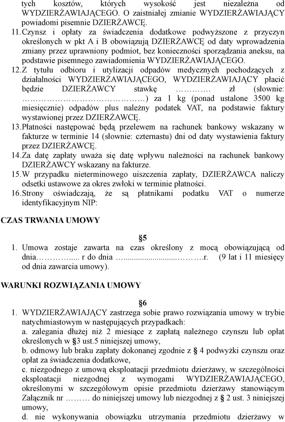 aneksu, na podstawie pisemnego zawiadomienia WYDZIERŻAWIAJĄCEGO. 12.