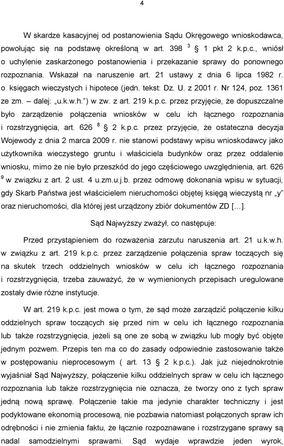 626 8 2 k.p.c. przez przyjęcie, że ostateczna decyzja Wojewody z dnia 2 marca 2009 r.