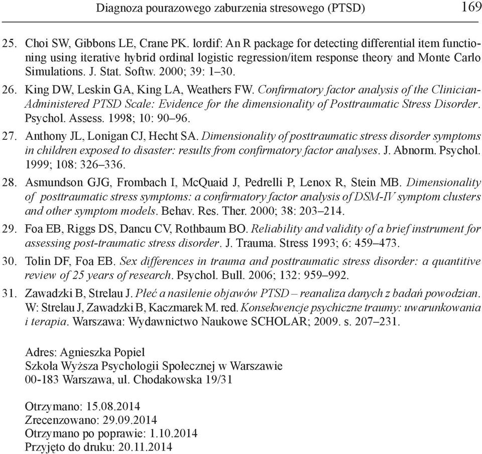 26. King DW, Leskin GA, King LA, Weathers FW. Confirmatory factor analysis of the Clinician- Administered PTSD Scale: Evidence for the dimensionality of Posttraumatic Stress Disorder. Psychol. Assess.
