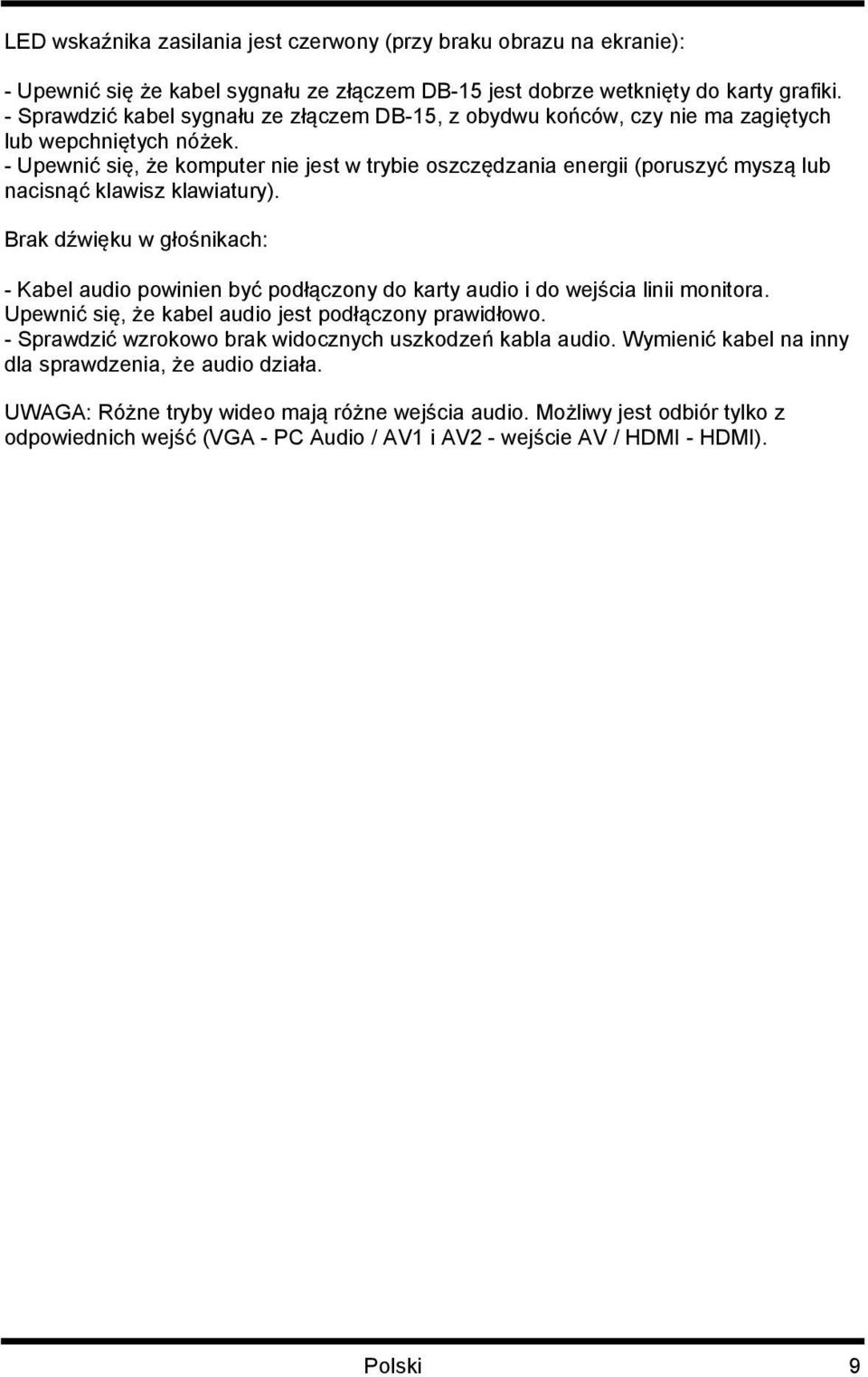 - Upewnić się, że komputer nie jest w trybie oszczędzania energii (poruszyć myszą lub nacisnąć klawisz klawiatury).