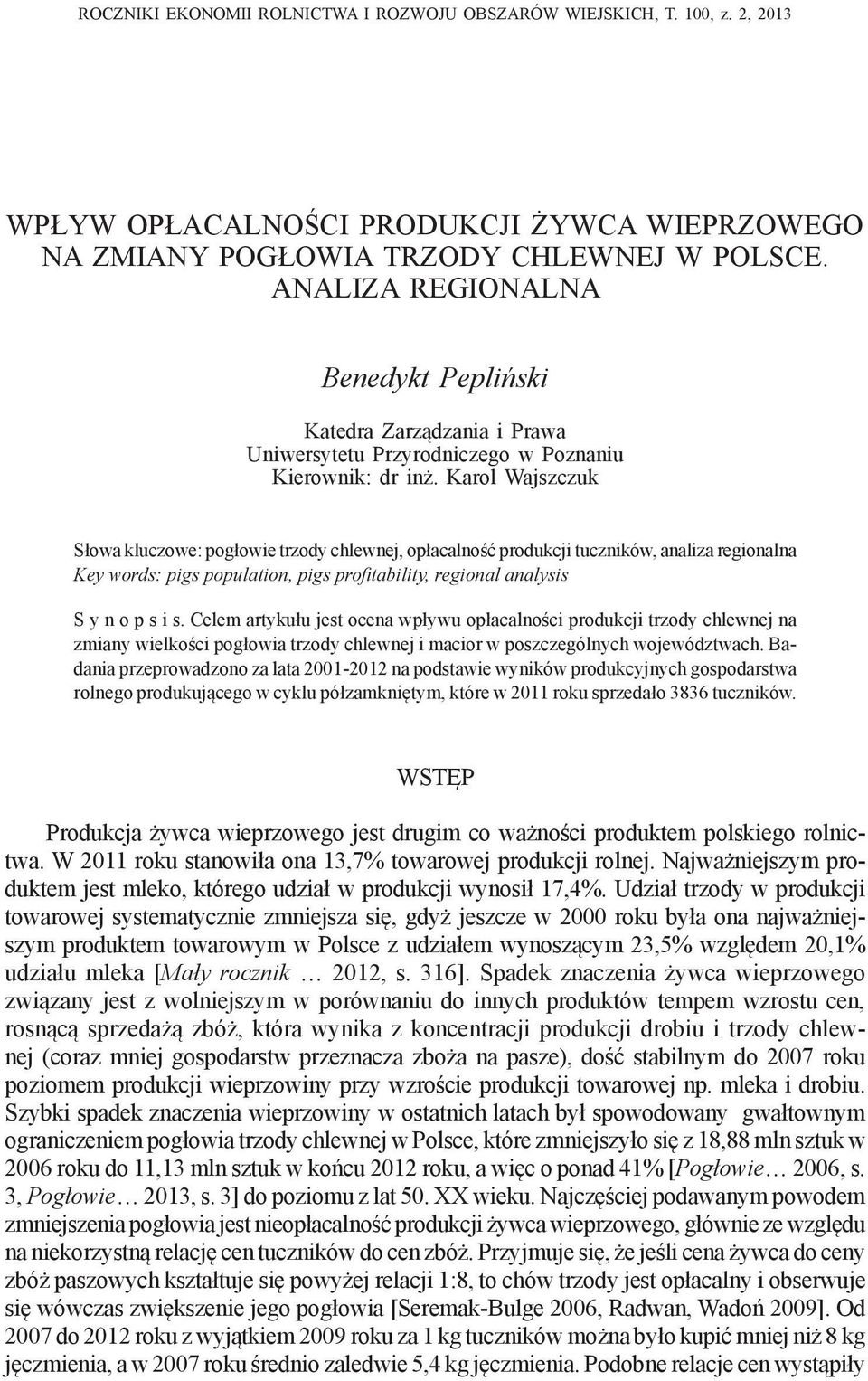 ANALIZA REGIONALNA Benedykt Pepliński Katedra Zarządzania i Prawa Uniwersytetu Przyrodniczego w Poznaniu Kierownik: dr inż.