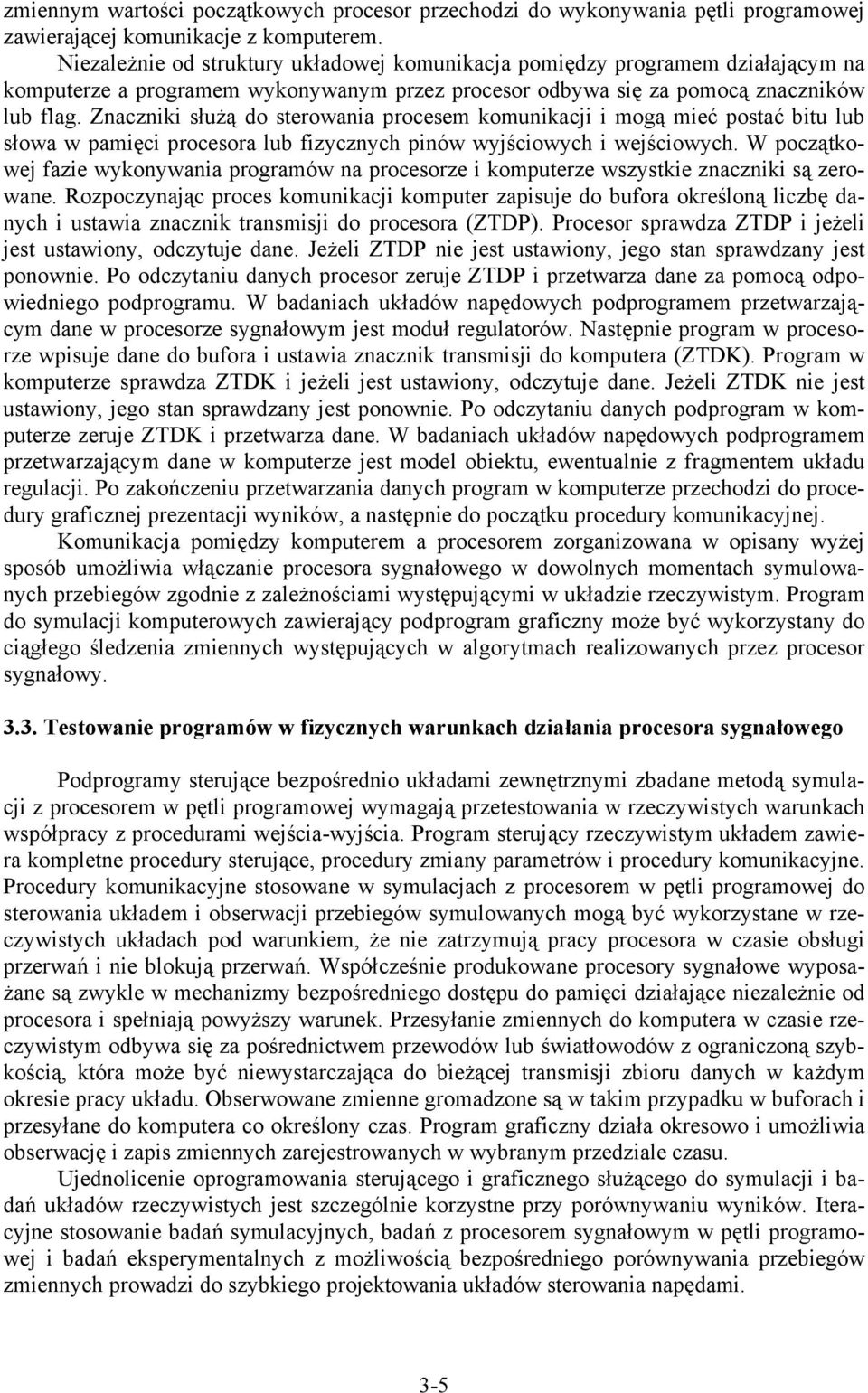 Znacznk łużą do teowana poceem komunkacj mogą meć potać btu lub łowa w pamęc poceoa lub fzycznych pnów wyjścowych wejścowych.