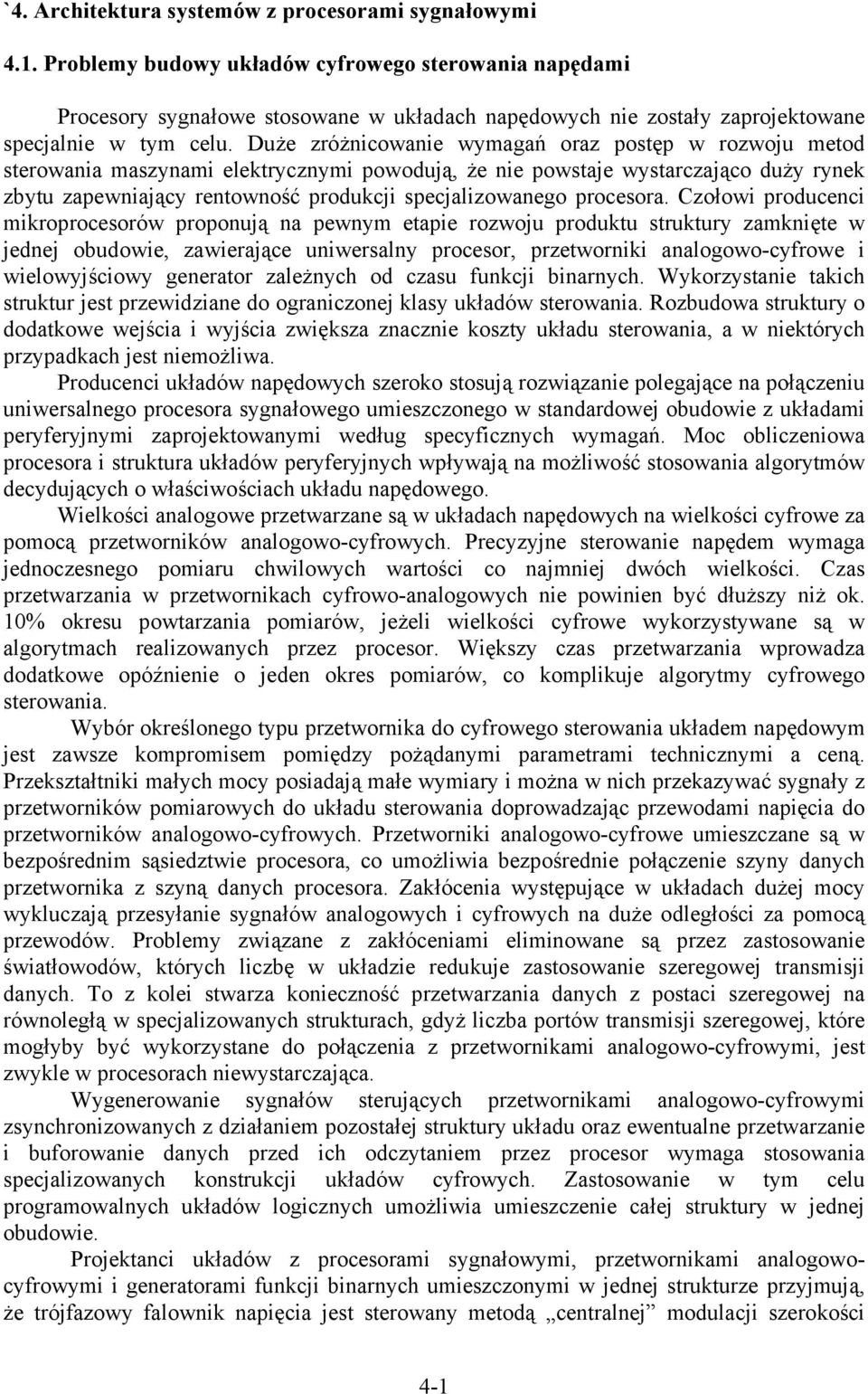 Czołow poducenc mkopoceoów poponują na pewnym etape ozwoju poduktu tuktuy zamknęte w jednej obudowe, zaweające unwealny poceo, pzetwonk analogowo-cyfowe welowyjścowy geneato zależnych od czau funkcj