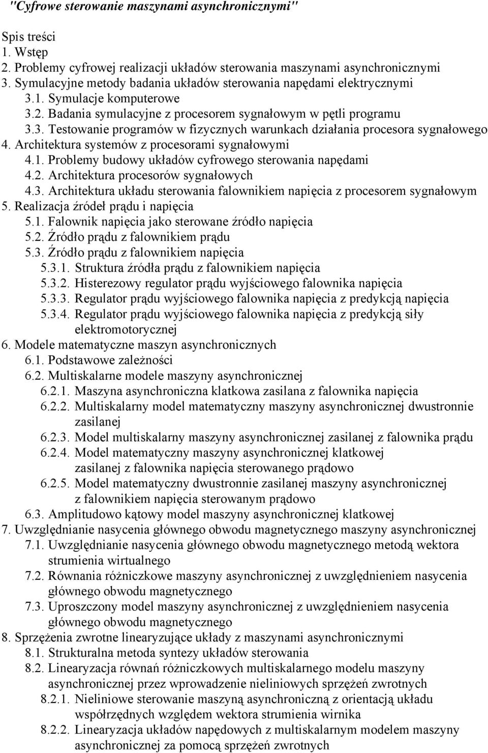 . Poblemy budowy układów cyfowego teowana napędam 4.. Achtektua poceoów ygnałowych 4.3. Achtektua układu teowana falownkem napęca z poceoem ygnałowym 5. Realzacja źódeł pądu napęca 5.