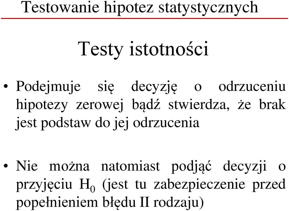 podstaw do jej odrzucenia Nie można natomiast podjąć decyzji o