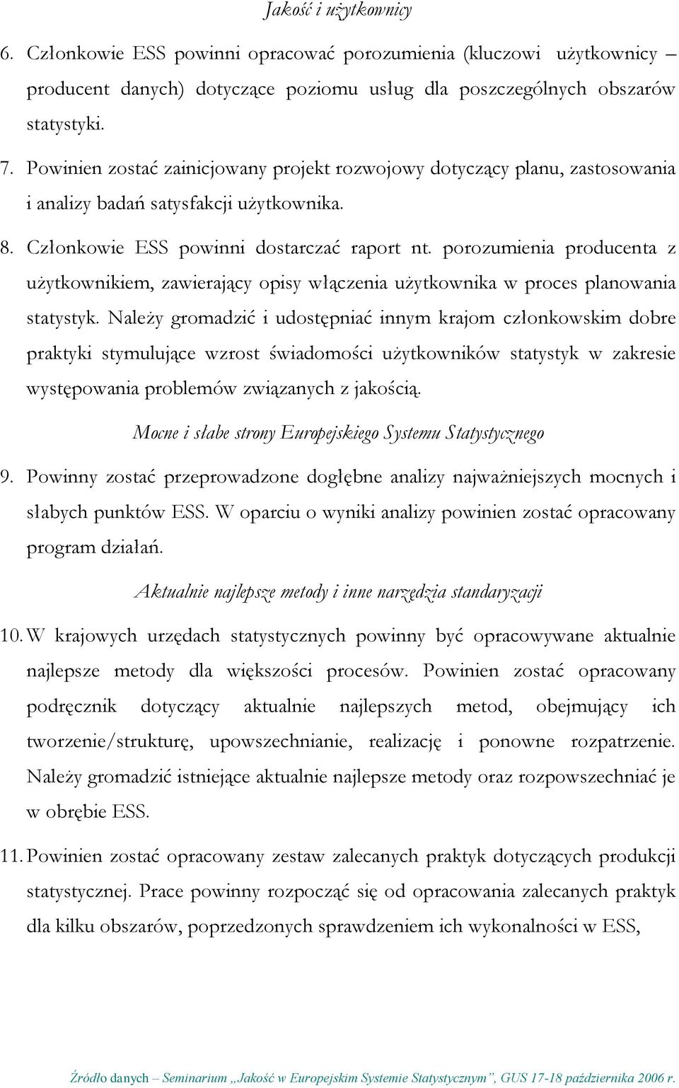 porozumienia producenta z użytkownikiem, zawierający opisy włączenia użytkownika w proces planowania statystyk.