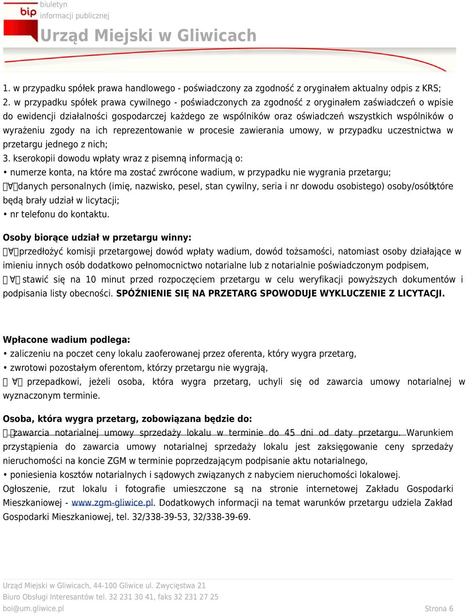 wyrażeniu zgody na ich reprezentowanie w procesie zawierania umowy, w przypadku uczestnictwa w przetargu jednego z nich; 3.