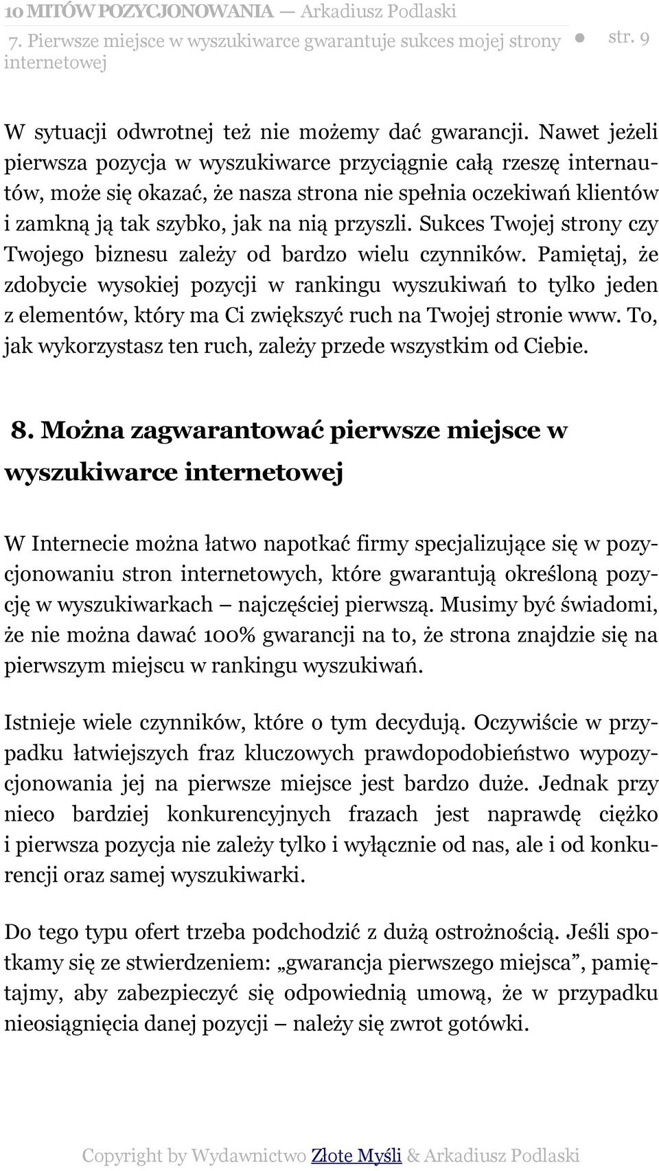 Sukces Twojej strony czy Twojego biznesu zależy od bardzo wielu czynników.