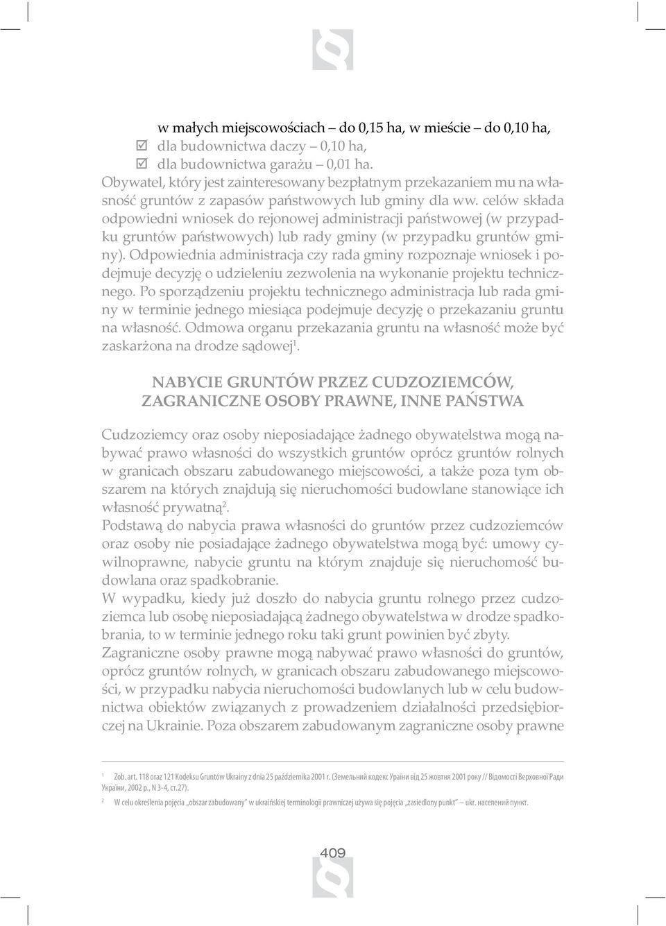 Odpowiednia administracja czy rada gminy rozpoznaje wniosek i podejmuje decyzję o udzieleniu zezwolenia na wykonanie projektu technicznego.