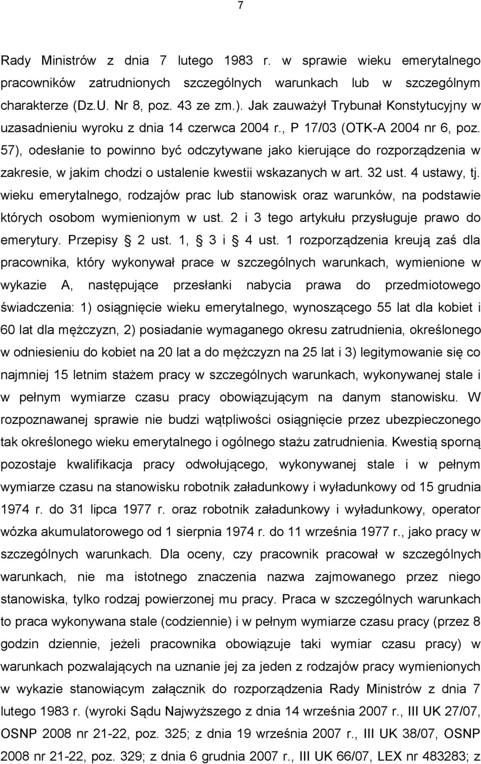 57), odesłanie to powinno być odczytywane jako kierujące do rozporządzenia w zakresie, w jakim chodzi o ustalenie kwestii wskazanych w art. 32 ust. 4 ustawy, tj.